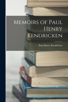 Memoirs of Paul Henry Kendricken B0BPQ2HTJD Book Cover