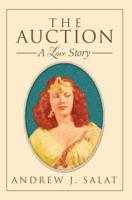 The Auction: A Love Story 0595344712 Book Cover