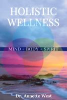 Holistic Wellness: Mind Body Spirit 1793286655 Book Cover