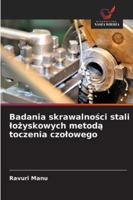 Badania skrawalnosci stali lozyskowych metoda toczenia czolowego (Polish Edition) 6208896177 Book Cover