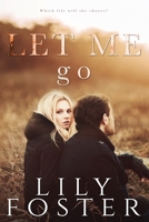 Let Me Go 0990594149 Book Cover
