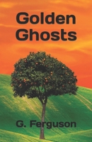 Golden Ghosts B0C6P9XRDT Book Cover
