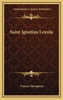 Saint Ignatius Loyola 1428623817 Book Cover