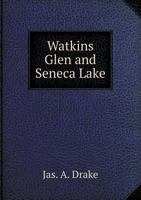 Watkins Glen and Seneca Lake 1018136320 Book Cover