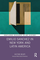 Emilio Sanchez in New York and Latin America 036751365X Book Cover