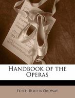 Handbook of the operas 1164664867 Book Cover