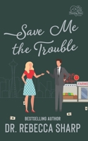 Save Me the Trouble: An Enemies-to-Lovers Billionaire Romance (Country Love Collection) B0FJ5P4R1Q Book Cover