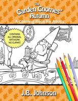 The Autumn Gnomes: A Coloring Book for Adults 1522725415 Book Cover