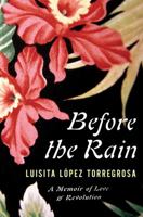 Before the Rain: A Memoir of Love & Revolution 0547669208 Book Cover