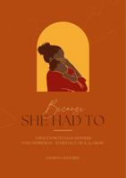 Because She Had To: A Self-Care Journal for Young Teenage Mothers Who Had to Grow Up Too Soon B0FF3PDF7P Book Cover