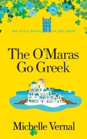 The O'Maras go Greek, The Irish Guesthouse on the Green Series (Book 14): A perfect uplifting, feel-good and heartwarming read 199116792X Book Cover