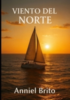 Viento del Norte: Viento del Norte: La travesía de Nazareno entre desafíos y destinos” B0FVCYDFGR Book Cover