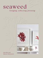 Seaweed: Foraging, Collecting, Pressing 0008557403 Book Cover