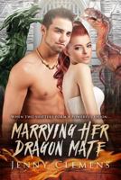 Marrying Her Dragon Mate 1522986081 Book Cover