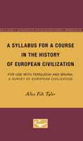 A Syllabus for a Course in the History of European Civilization: For Use With Ferguson and Brunn, A Survey of European Civilization 0816672148 Book Cover