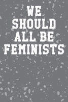 We Should All Be Feminists: Blank Recipe Page Notebook 6”x9” 120 Pages 1691017787 Book Cover