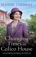 Changing Times at Calico House 1836332726 Book Cover