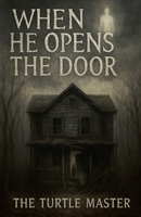 When He Opens The Door: Part 1 (Marked by Hell ? Made for Heaven) B0FGVT9VNK Book Cover