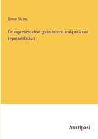 On Representative Government and Personal Representation 0469427558 Book Cover