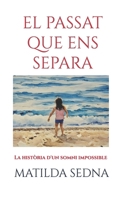 EL PASSAT QUE ENS SEPARA: La història d'un somni impossible (Catalan Edition) B0F28V5GPG Book Cover