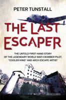 The Last Escaper: The Untold First-Hand Story of the Legendary World War II Bomber Pilot, 'Cooler King' and Arch Escape Artist 1468310550 Book Cover