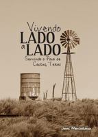 Vivendo Lado a Lado: Servindo o povo de Cactus, Texas 1563448483 Book Cover
