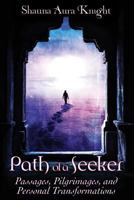 Path of a Seeker: Pilgrimages, Passages, and Personal Transformations 1795608196 Book Cover