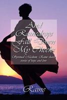 And Rainedrops Fall Down My Cheeks 1504351681 Book Cover