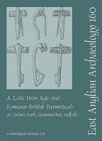 A Late Iron Age and Romano-British Farmstead at Cedars Park, Stowmarket, Suffolk 0993247717 Book Cover