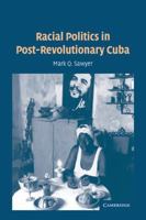 Racial Politics in Post-Revolutionary Cuba 0521612675 Book Cover