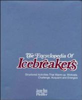 The Encyclopedia of Icebreakers: Structured Activities That Warm-Up, Motivate, Challenge, Acquaint and Energize, Package 0898890055 Book Cover