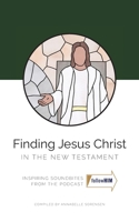 Finding Jesus Christ in the New Testament B0CT692VSY Book Cover
