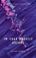 In Your Darkest Dreams: A Short Story Collection B0GG7P3MJK Book Cover