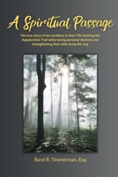 A Spiritual Passage: The True Story of Two Brothers in Their 70s Tackling the Appalachian Trail While Facing Personal Demons and Strengthening Their Faith along the Way 1958233331 Book Cover