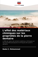 L'effet des matériaux chimiques sur les propriétés de la pierre dentaire: L'effet de l'ajout de certains matériaux chimiques sur les propriétés ... de la pierre dentaire 6202852305 Book Cover