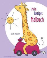 Mein lustiges Malbuch: Ausmalbilder und Malvorlagen für Kinder ab 3 Jahren. 179786145X Book Cover