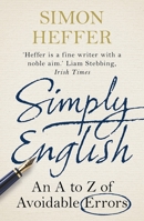 Simply English: An A-Z of Avoidable Errors 0099558467 Book Cover
