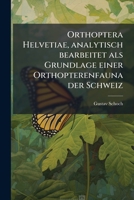 Orthoptera Helvetiae 127408332X Book Cover
