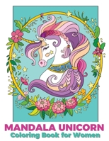 Mandala unicorn coloring book for women: Coloring Book for grown ups with Beautiful Unicorn Designs 1803864508 Book Cover