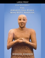The Amorite God-Kings Who Built Babylon (Boaz Mysteries) B0GFKF3YL3 Book Cover