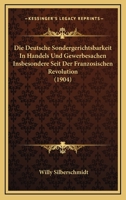 Die Deutsche Sondergerichtsbarkeit In Handels Und Gewerbesachen Insbesondere Seit Der Franzosischen Revolution (1904) 1161078436 Book Cover