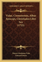Vidae, Cremonensis, Albae Episcopi, Christiados Libri Sex (1725) 1120000335 Book Cover
