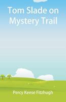 Tom Slade On Mystery Trail 151538781X Book Cover