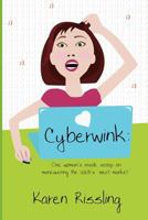 Cyberwink: One woman's inside scoop on maneuvering the Web's "meet market". 0983900604 Book Cover