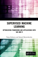 Supervised Machine Learning: Optimization Framework and Applications with SAS and R 0367538822 Book Cover