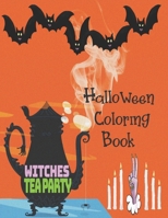 Witches Tea Party - Halloween Coloring Book: Cute Halloween Book for Kids,  3-5 yr olds 169014470X Book Cover
