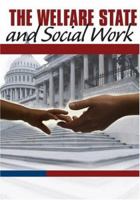 The Welfare State and Social Work: Pursuing Social Justice 0761930248 Book Cover