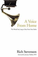 A Voice from Home: The Words You Long to Hear from Your Father 1578569664 Book Cover