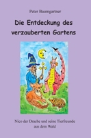 Die Entdeckung des verzauberten Gartens - Ein Kinderbuch mit vielen Tieren: Nico der Drache und seine Tierfreunde aus dem Wald (German Edition) 3347890000 Book Cover