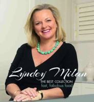 Lyndey Milan: The Best Collection: Fast, Fabulous Food 1742574637 Book Cover